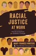 Racial Justice at Work: Practical Solutions for