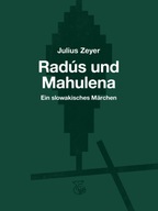 Radus und Mahulena: Ein slowakisches Marchen in