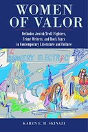 Women of Valor: Orthodox Jewish Troll Fighters,