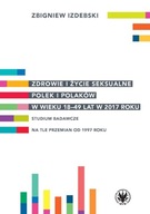 Zdrowie i życie seksualne Polek i Polaków w wieku 18-49 lat w 2017 roku