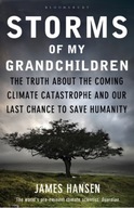 Storms of My Grandchildren: The Truth about the