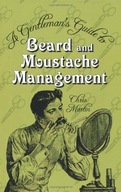 A Gentleman s Guide to Beard and Moustache