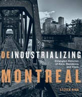 Deindustrializing Montreal STEVEN HIGH