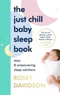 The Just Chill Baby Sleep Book: Easy and