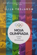 Moja olimpiada Ilija Trojanow