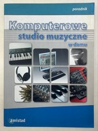 Komputerowe studio muzyczne w domu