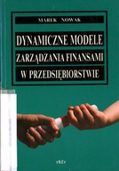 DYNAMICZNE MODELE ZARZĄDZANIA FINANSAMI - M. NOWAK