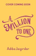 A Million to One Adiba Jaigirdar