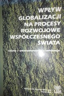 Wpływ globalizacji na procesy rozwojowe współczesn