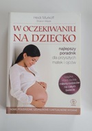 H. Murkoff S. Mazel W oczekiwaniu na dziecko