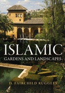 Islamic Gardens and Landscapes Ruggles D.