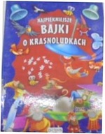 Najpiękniejsze bajki o krasnoludkach. - zbiorowa