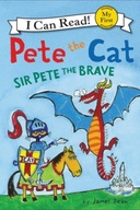 Pete the Cat: Sir Pete the Brave Dean James