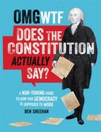 OMG WTF Does the Constitution Actually Say?: A
