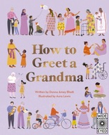 How to Greet a Grandma Amey Bhatt Donna