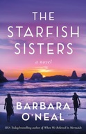 The Starfish Sisters: A Novel Barbara ONeal