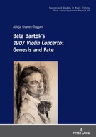 Bela Bartok s 1907 Violin Concerto: Genesis and
