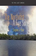 The Northeast: A Fire Survey Pyne Stephen J.