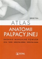 Atlas anatomii palpacyjnej. Badanie manualne powłok.