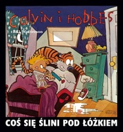 Calvin i Hobbes COŚ SIĘ ŚLINI POD ŁÓŻKIEM Tom 2