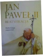 Jan Paweł II Beatyfikacja Wielka księga wspomnień