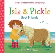 Isla and Pickle: Best Friends McLelland Kate