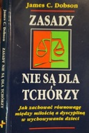 ZASADY NIE SĄ DLA TCHÓRZY JAMES DOBSON