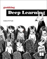 Grokking Deep Learning Trask Andrew W