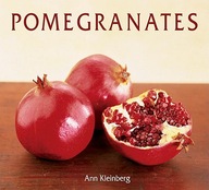 Pomegranates: 70 Celebratory Recipes [A Cookbook]