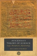 Avicenna s Theory of Science: Logic, Metaphysics,