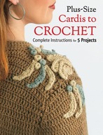 Plus Size Cardis to Crochet - Hubert, Margaret