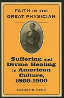 Faith in the Great Physician: Suffering and