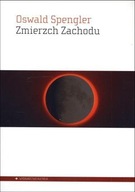 ZMIERZCH ZACHODU, OSWALD SPENGLER