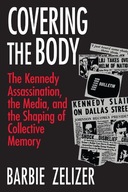 Covering the Body: The Kennedy Assassination, the