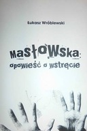 Masłowska opowieść o wstręcie - Łukasz Wróblewski