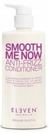 Eleven Australia SMOOTH ME NOW ANTI-FRIZZ ODŻYWKA Wygładzająca 500ml