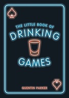 The Little Book of Drinking Games: The Weirdest,