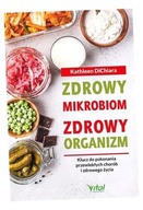 ZDROWY MIKROBIOM ZDROWY ORGANIZM KATHLEEN DICHIA..