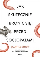 JAK SKUTECZNIE BRONIĆ SIĘ PRZED SOCJOPATAMI WYD. KIESZONKOWE - MARTHA STOUT