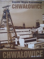 Górnictwo KWK CHWAŁOWICE Rybnik 100 lat1903-2003