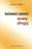 DUCHOWOŚĆ JEDNOŚC NOWĄ DROGĄ Lubich