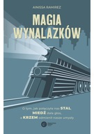 Magia wynalazków. O tym, jak połączyła nas stal,