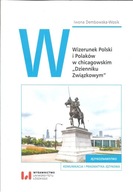 Wizerunek Polski i Polaków w chicagowskim w