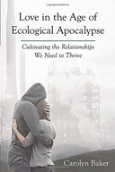 Love in the Age of Ecological Apocalypse: