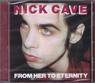 CD- NICK CAVE- FROM HER TO ETERNITY (NOWA W FOLII)