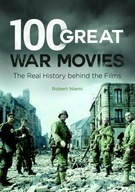 100 Great War Movies: The Real History behind the