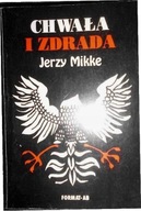 Chwała i zdrada - J. Mikke