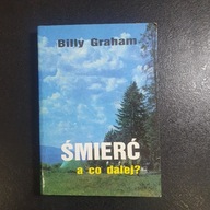 Śmierć a co dalej? Billy Graham