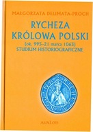 Rycheza królowa Polski - Małgorzata Delimata-Proch