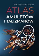 Atlas amuletów i talizmanów Pyrchała-Zarzycka